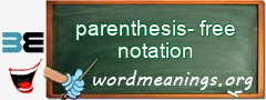 WordMeaning blackboard for parenthesis-free notation